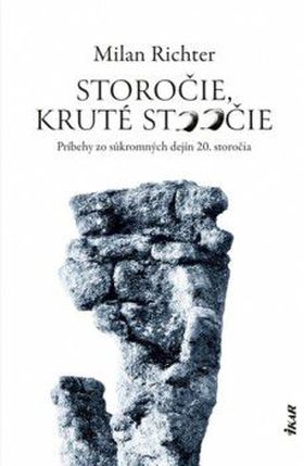 Milan Richter: Storočie, kruté storočie
