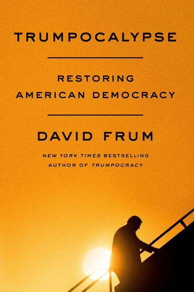 David Frum - Trumpokalypsa: Obnovenie americkej...