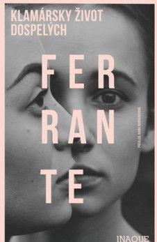 Elena ferrante: Klamársky život dospelých