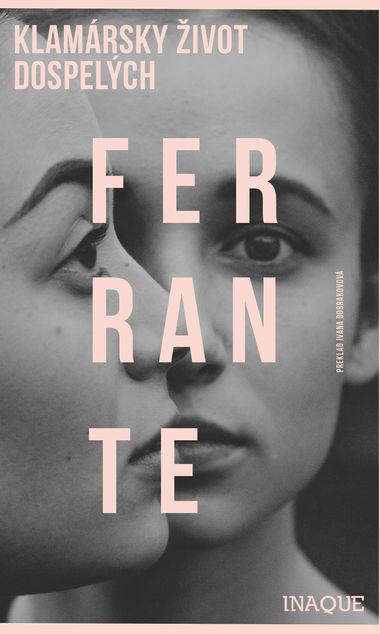 Elena Ferrante: Klamársky život dospelých