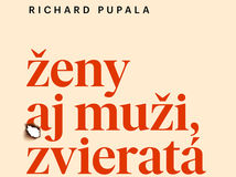 Richard Pupala: Ženy aj muži, zvieratá