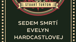 Stuart Turton:  Sedem smrtí  Evelyn Hardcastlovej. Keď sa zločin opakuje znova a znova