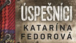 Katarína Fedorová: Úspešníci. Drsný a vtipný príbeh lekárky 