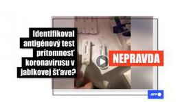 HOAX: Video nedokazuje, že antigénový test na COVID-19 odhalil vírus v džúse