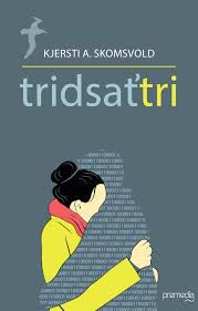 Kjersti A. Skomsvoldová: Tridsaťtri