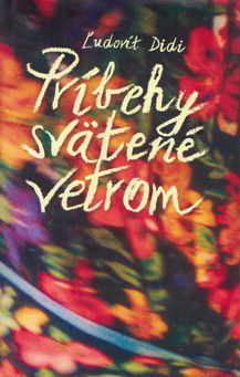 Ľudovít Didi: Príbehy svätené vetrom