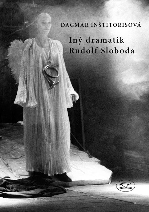 Dagmar Inštitorisová: Iný dramatik Rudolf Sloboda
