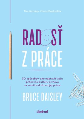 Bruce Daisley: Radosť z práce