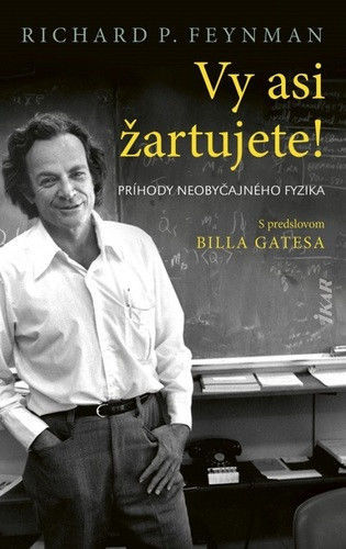 Richard P. Feynman: Vy asi žartujete! Príhody...