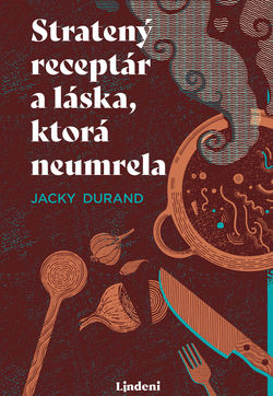 Stratený receptár a láska, ktorá neumrela.