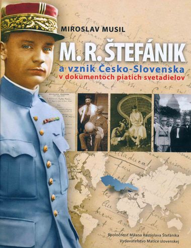 Miroslav Musil: j M. R. Štefánik a vznik...