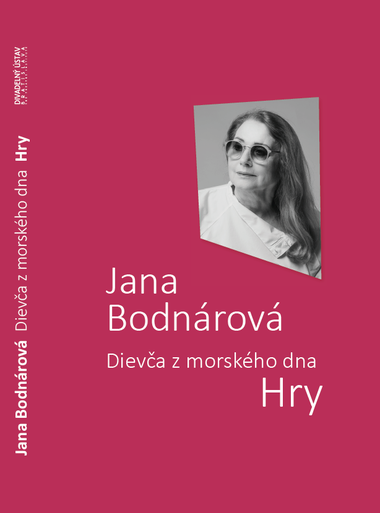Jana Bodnárová: Dievča z morského dna. Hry