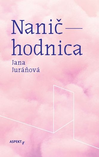 Jana Juráňová: Naničhodnica