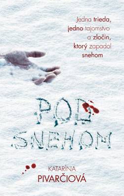 Katarína Pivarčiová : Pod snehom