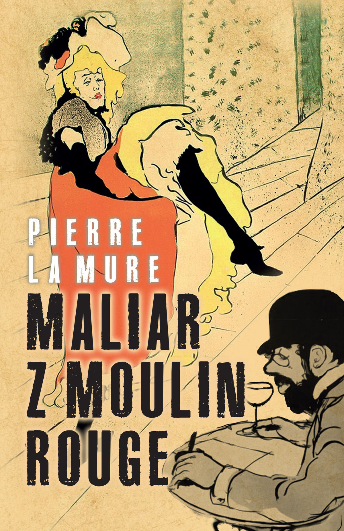 Pierre La Mure: Maliar z Moulin Rouge