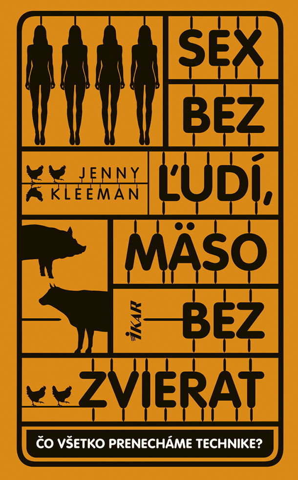 Jenny Kleeman - Sex bez ľudí, mäso bez zvierat.