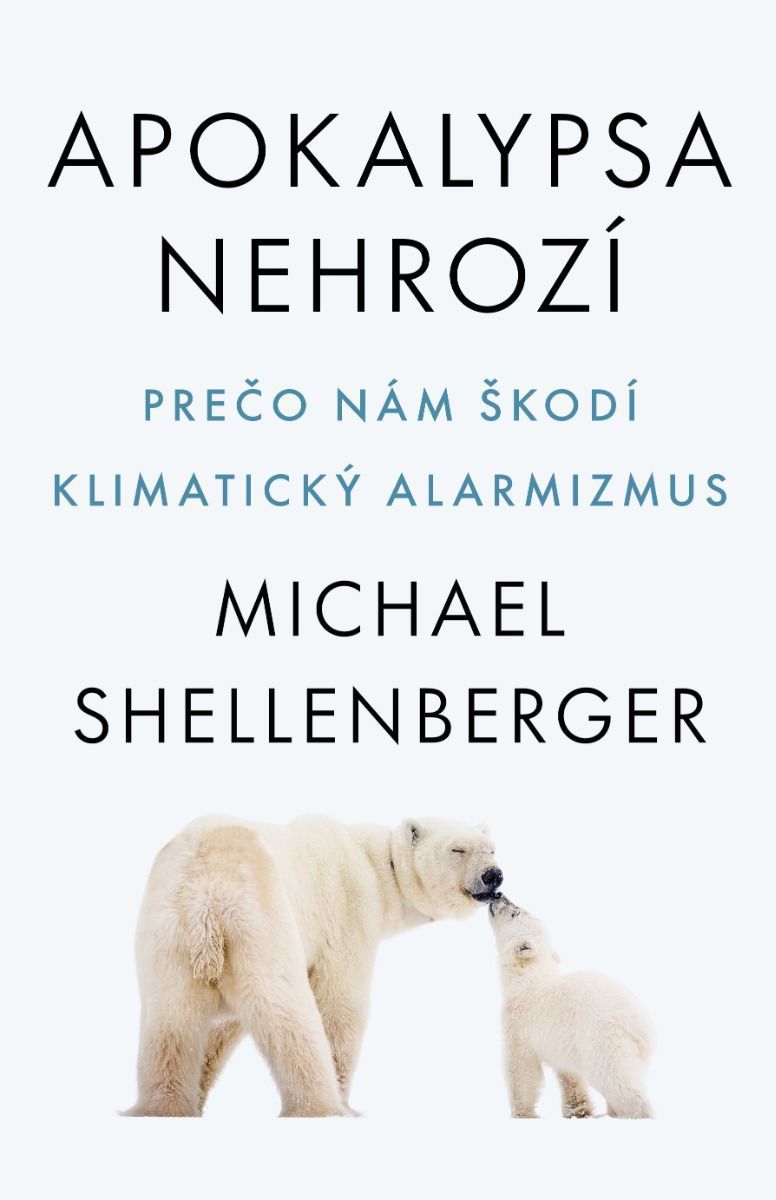 Michael Schellenberger: Apokalypsa nehrozí