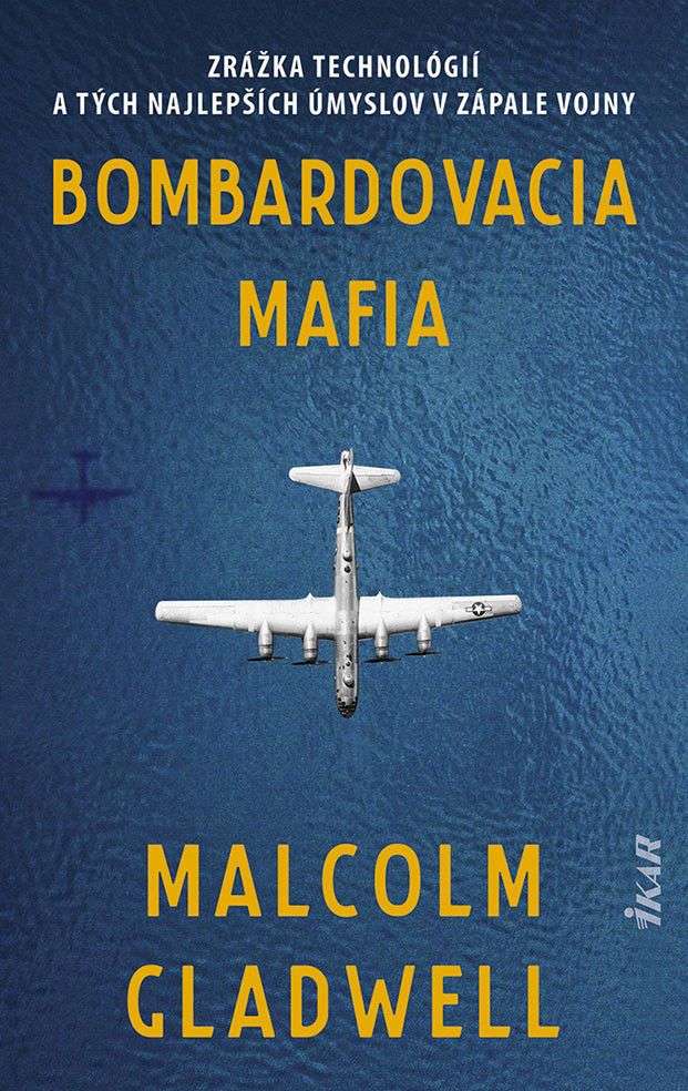Malcolm Gladwell - Bombardovacia mafia.