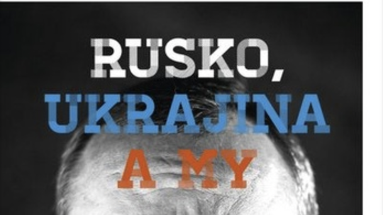 Rusko, Ukrajina a my: Rozhovory Tomáša Gálisa s...