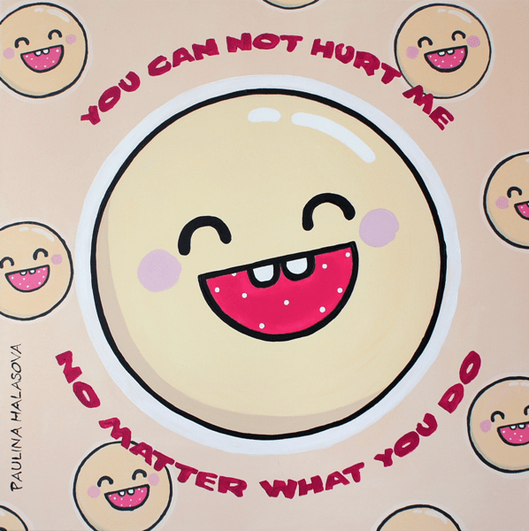P. Halasová:You can not hurt me No matter what...