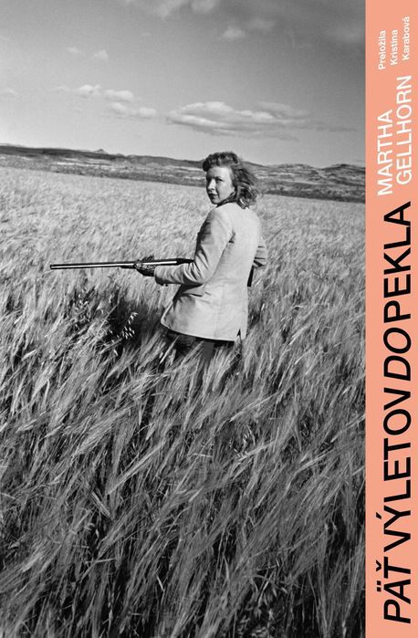 Martha Gellhorn:Päť výletov do pekla