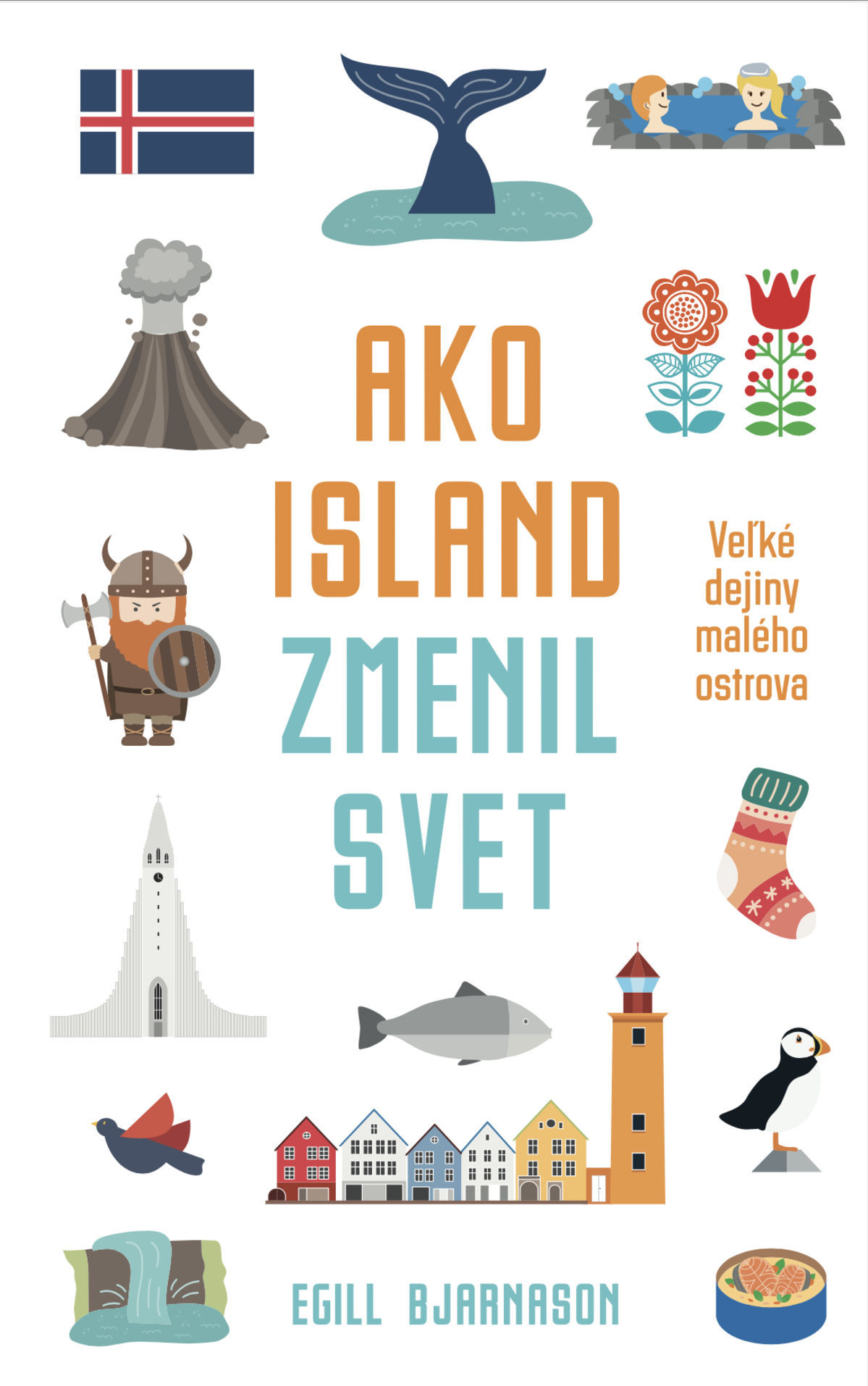 Egill Bjarnason: Ako Island zmenil svet