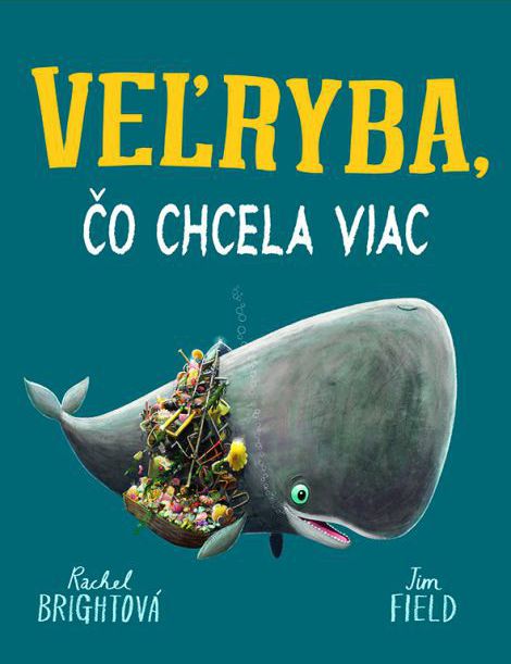 Rachel Bright: Veľryba, čo chcela viac