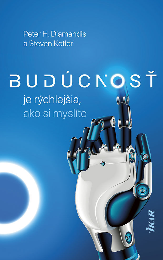 Peter H. Diamandis, Steven Kotler - Budúcnosť...
