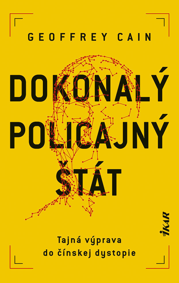 Geoffrey Cain: Dokonalý policajný štát