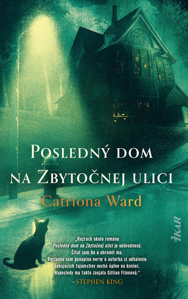 Catriona Ward - Posledný dom na Zbytočnej ulici