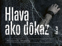 Peter Šloser, Hlava ako dôkaz