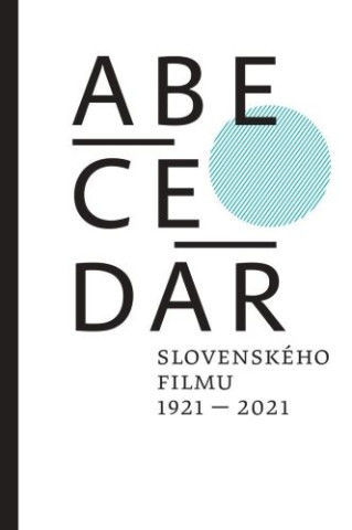 Abecedár slovenského filmu 1921 - 2021