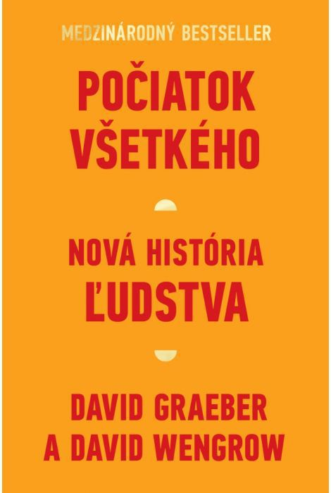 David Graeber, David Wengrow: Počiatok všetkého