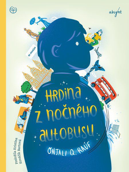 Onjali Q. Raúf : Hrdina z nočného autobusu