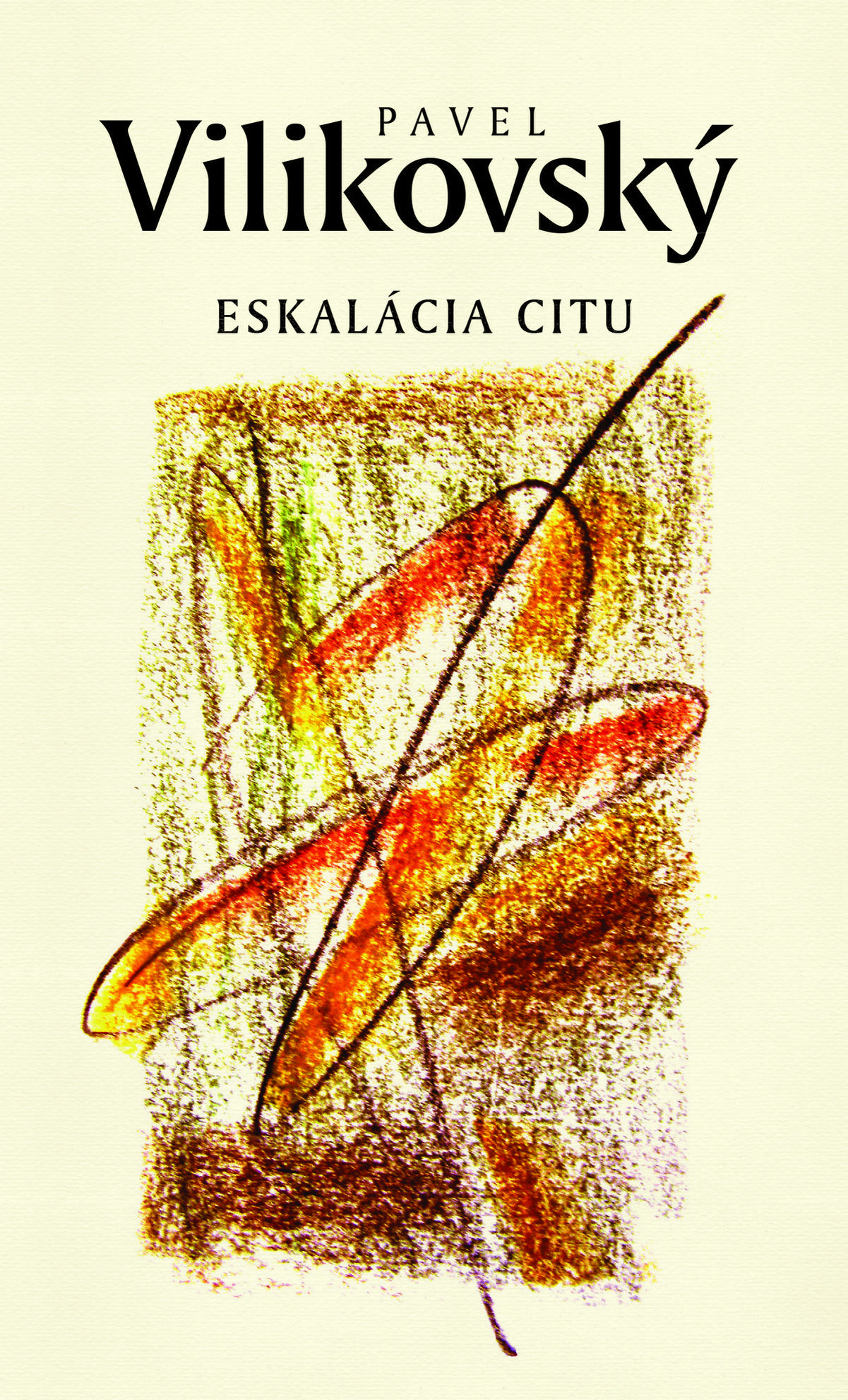 Pavel Vilikovský> Eskalácia citu