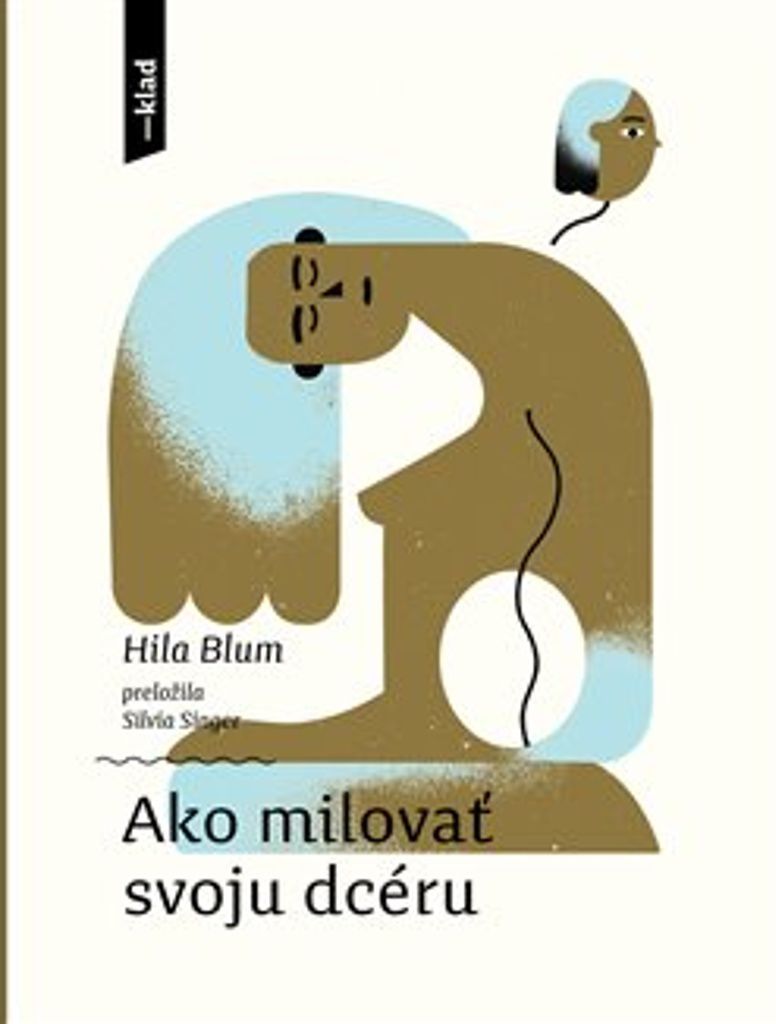 Hila Blum: Ako milovať svoju dcéru