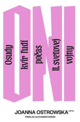 Joanna Ostrowska: Oni. Osudy kvír ľudí počas...