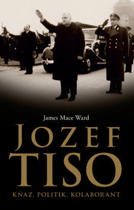 Ward James Mace: Jozef Tiso/Kňaz, politik,...