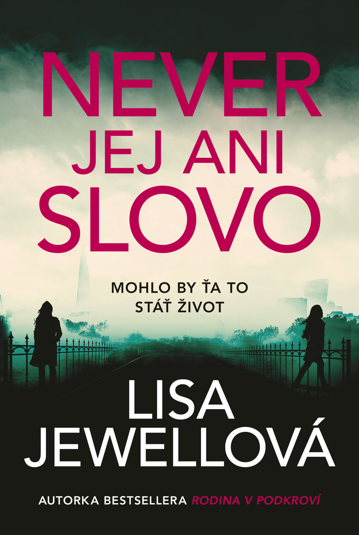 Lisa Jewellová: Never jej ani slovo