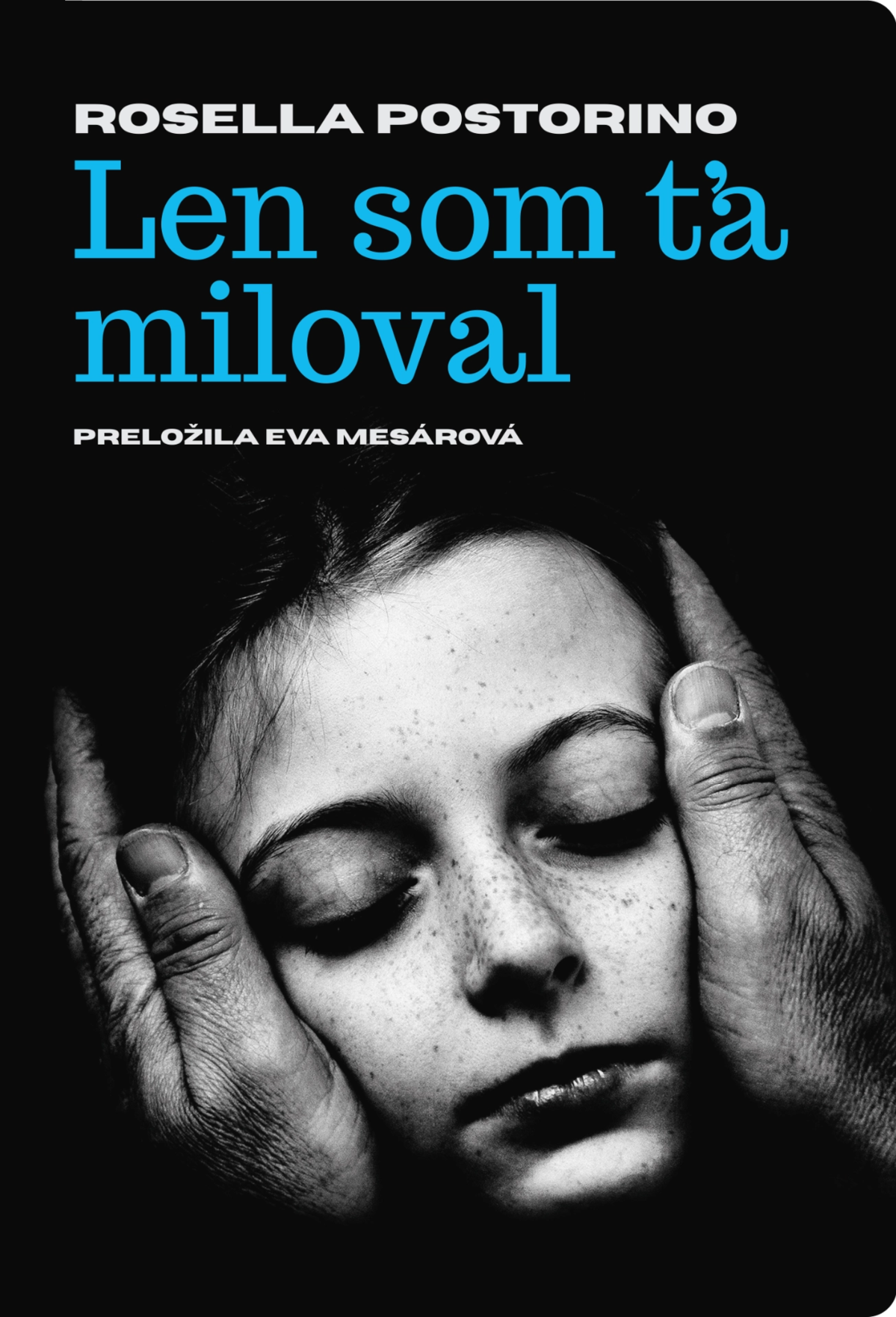 Rosella Postorino: Len som ťa miloval