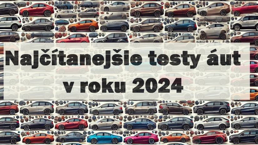 Toto je 10 najčítanejších testov áut v roku 2024 a tri, ktoré vás nezaujali vôbec - Testy automobilov - Auto - Pravda