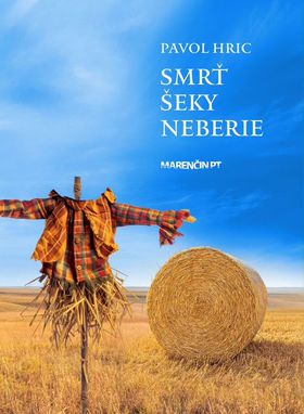 Pavol Hric: Smrť šeky neberie