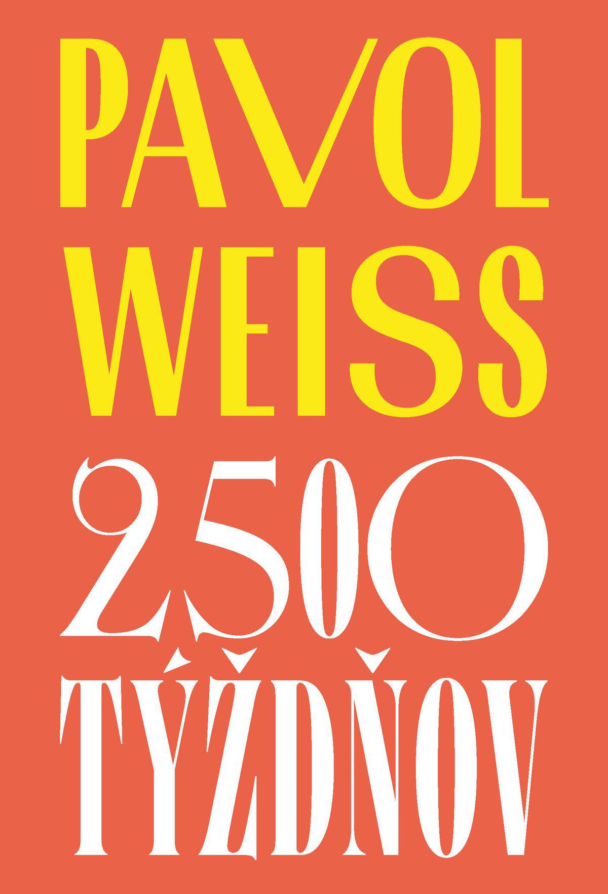Pavol Weiss: 2500 týždňov