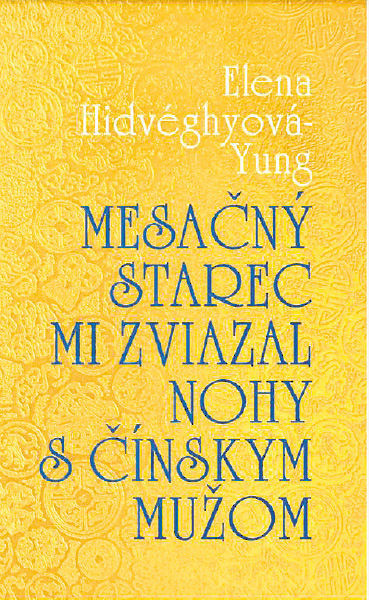 Elena Hidvéghyová-Yung: Mesačný starec mi...