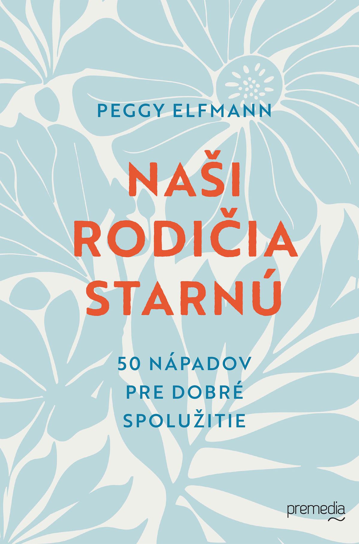 Peggy Elfmann: Naši rodičia starnú