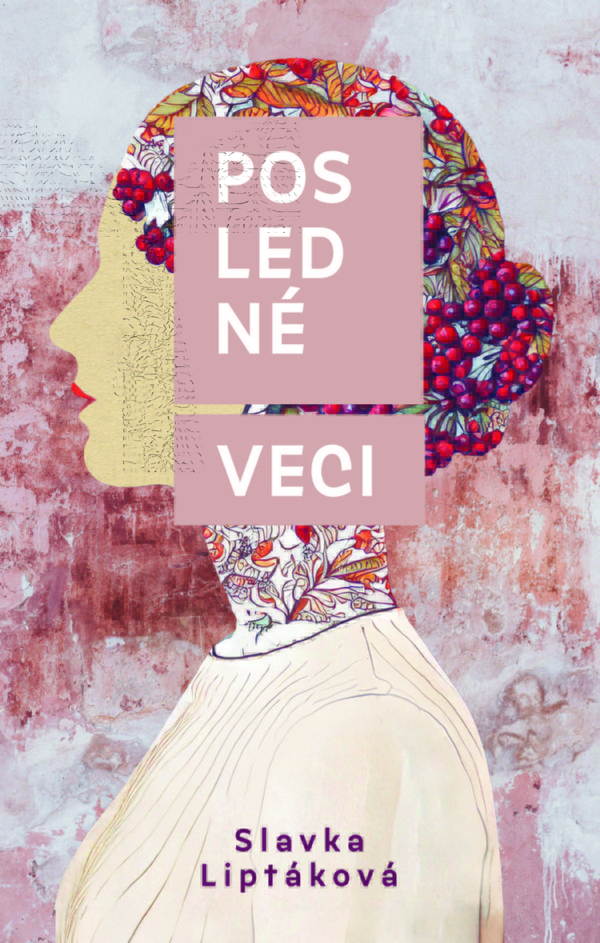 Slavka Liptáková: Posledné veci
