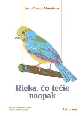 Mourlevat: Rieka, čo tečie naopak