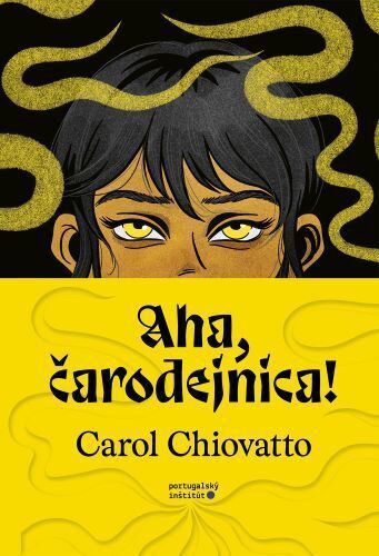 Carol Chiovatto: Aha, čarodejnica!