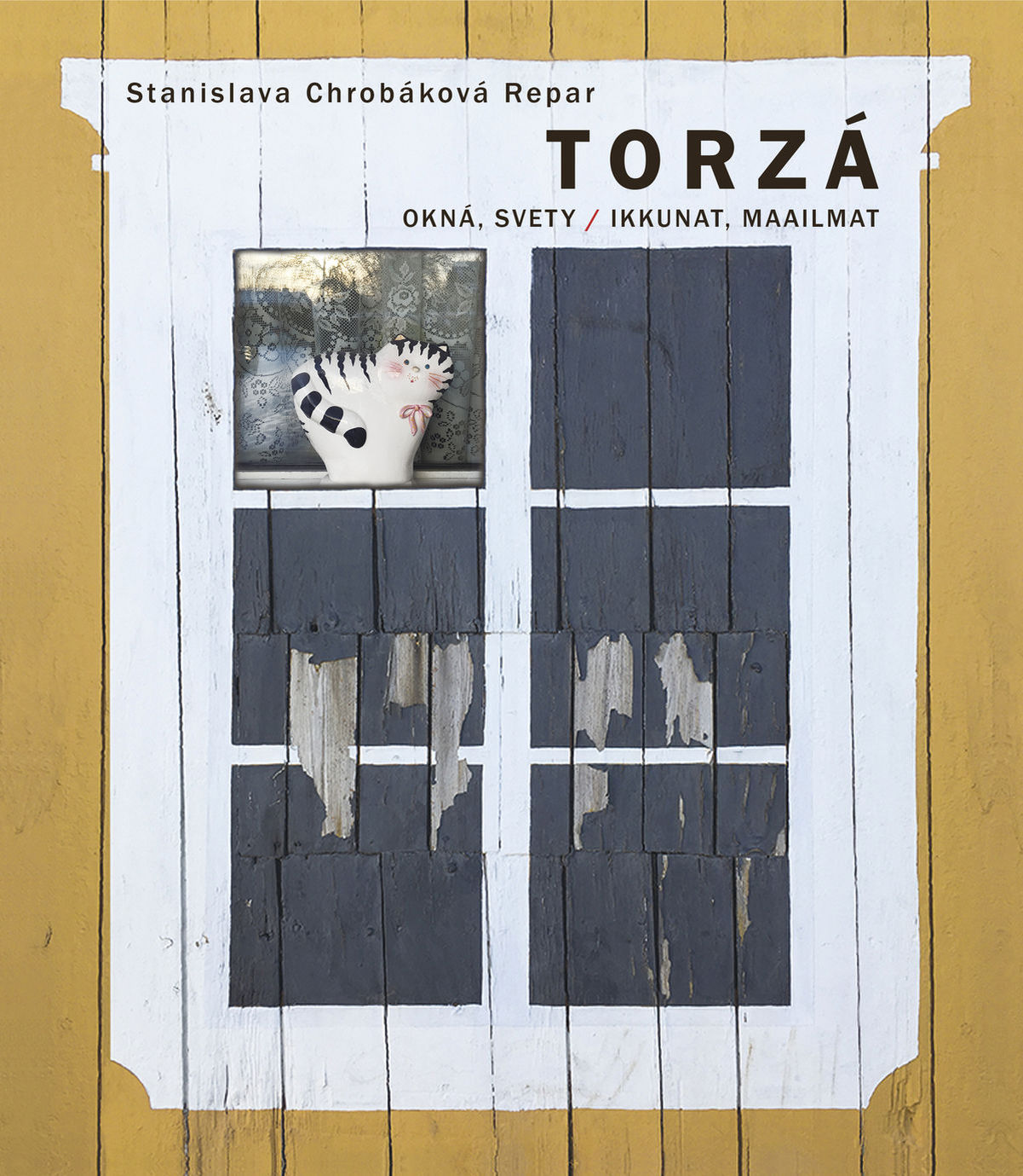Stanislava Chrobáková Repar: Torzá. Okná, svety...