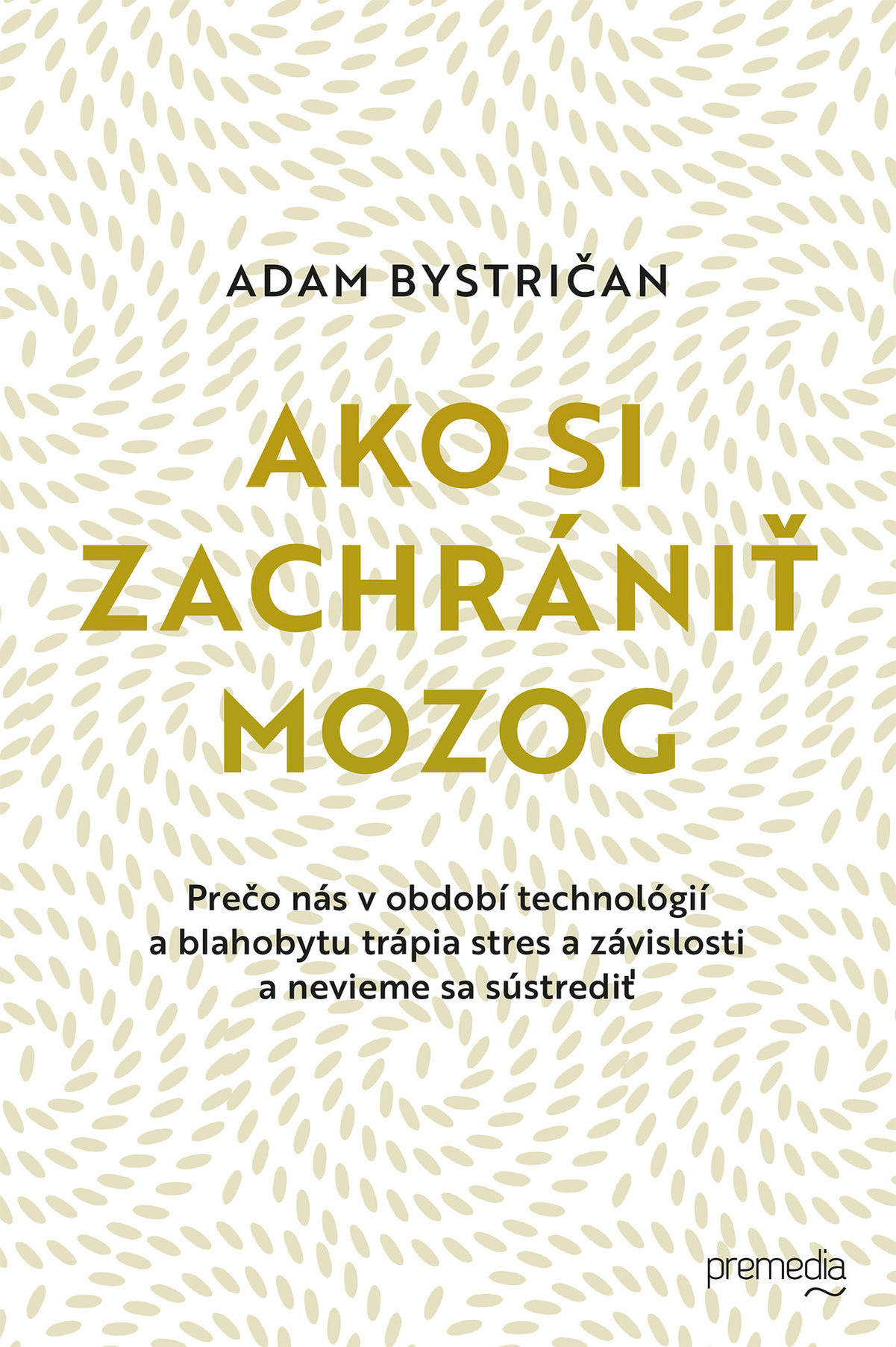 Adam Bystričan: Ako si zachrániť mozog
